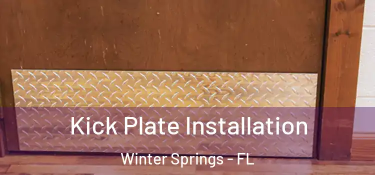  Kick Plate Installation Winter Springs - FL