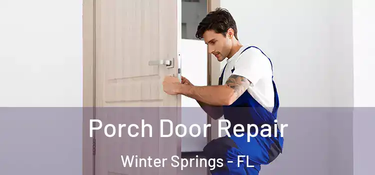  Porch Door Repair Winter Springs - FL