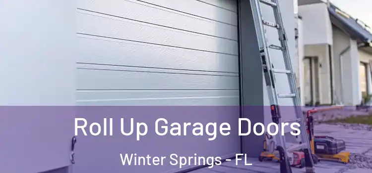  Roll Up Garage Doors Winter Springs - FL